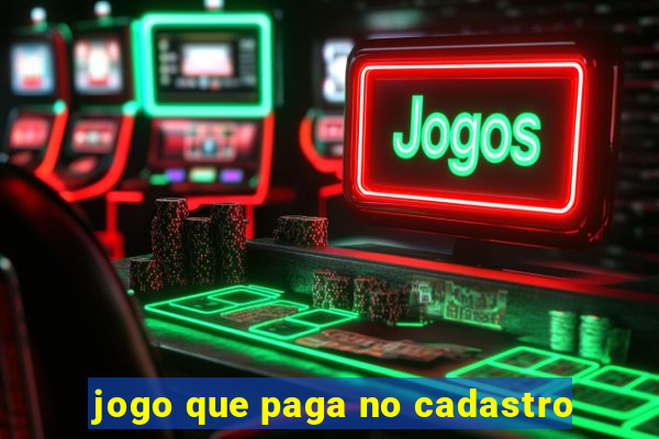 jogo que paga no cadastro