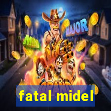 fatal midel