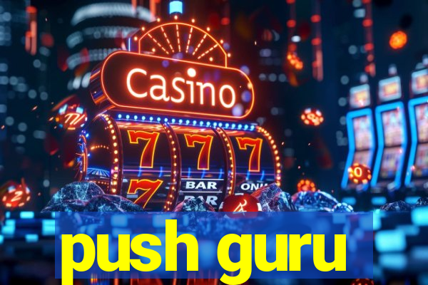 push guru