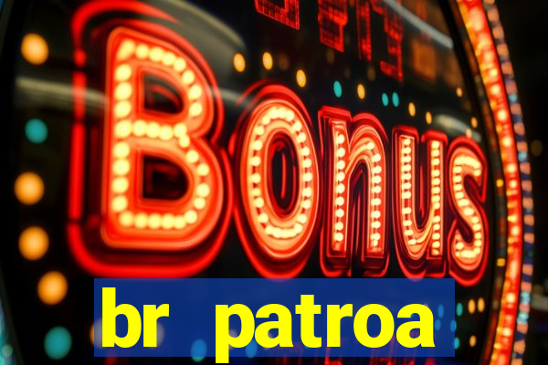 br patroa plataforma jogo online