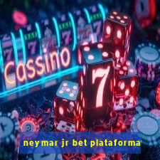 neymar jr bet plataforma