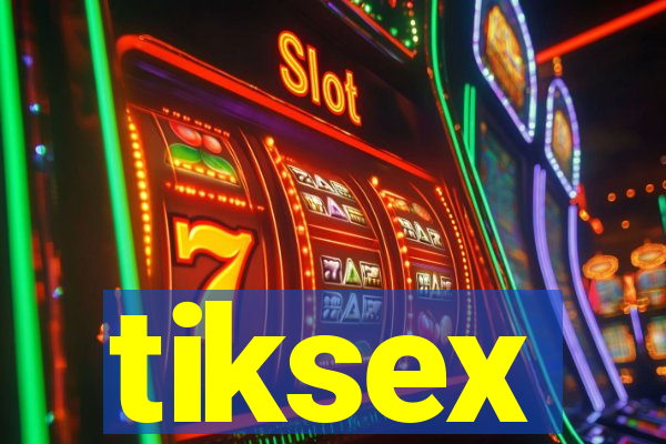 tiksex