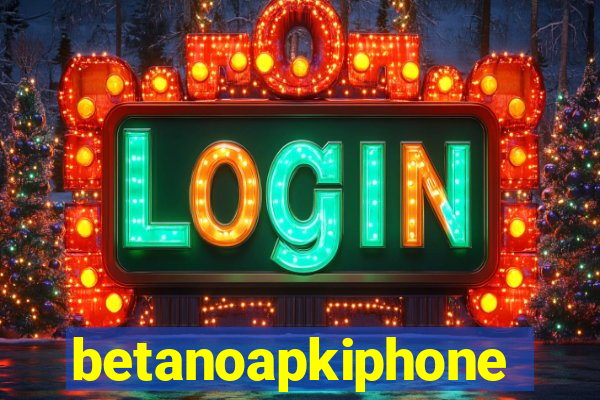 betanoapkiphone