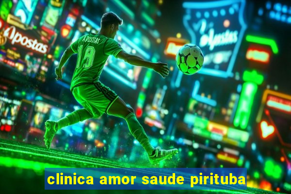 clinica amor saude pirituba