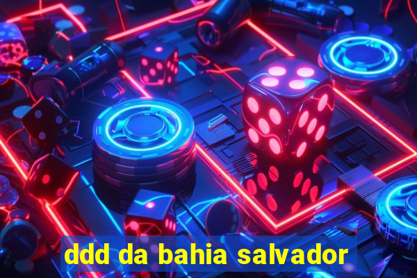 ddd da bahia salvador