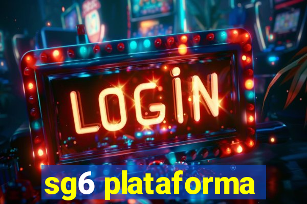 sg6 plataforma