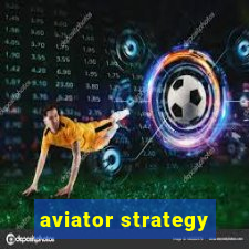 aviator strategy