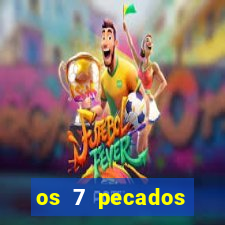 os 7 pecados capitais filme