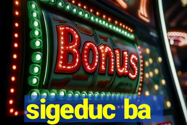 sigeduc ba