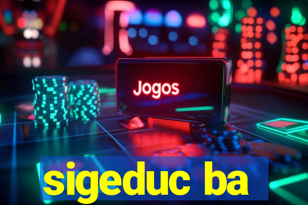 sigeduc ba