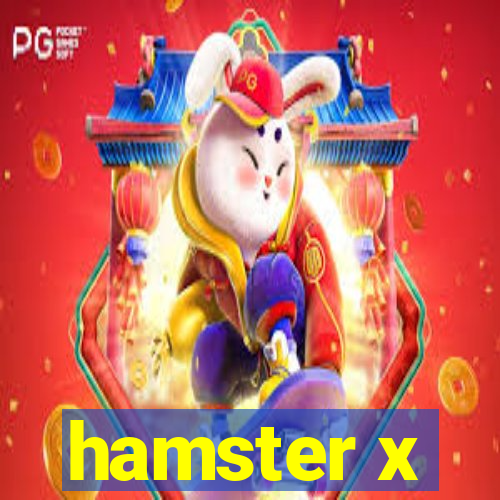 hamster x