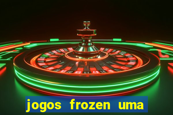 jogos frozen uma aventura congelante problema em dobro