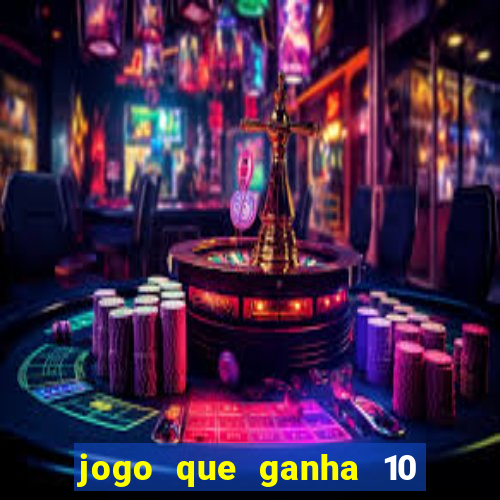 jogo que ganha 10 reais no cadastro