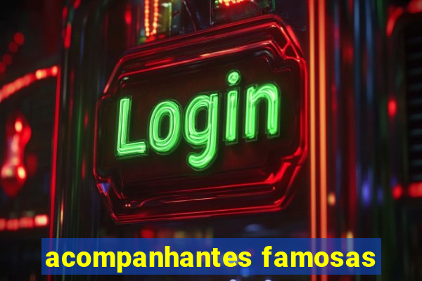 acompanhantes famosas