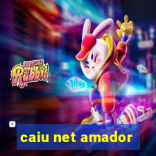 caiu net amador