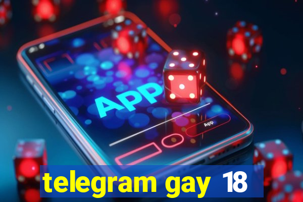 telegram gay 18