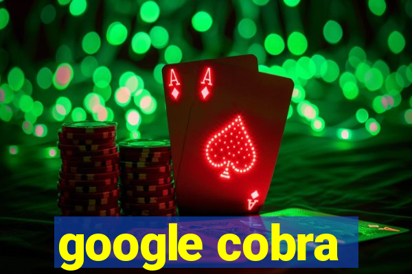 google cobra