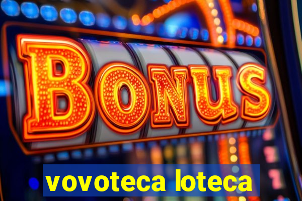 vovoteca loteca