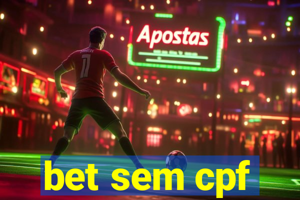 bet sem cpf