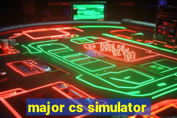 major cs simulator