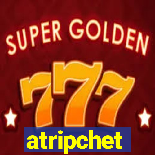 atripchet