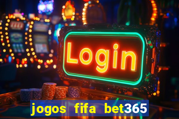 jogos fifa bet365 8 minutos