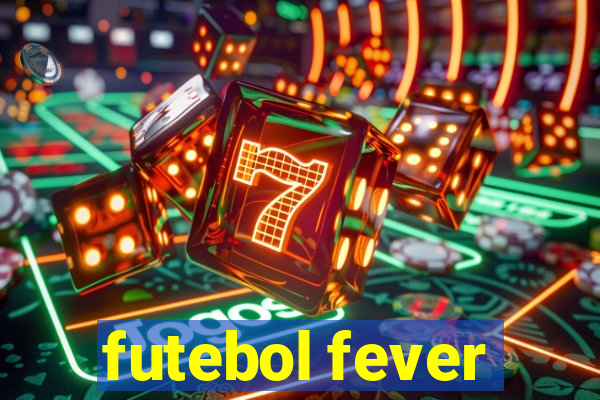 futebol fever