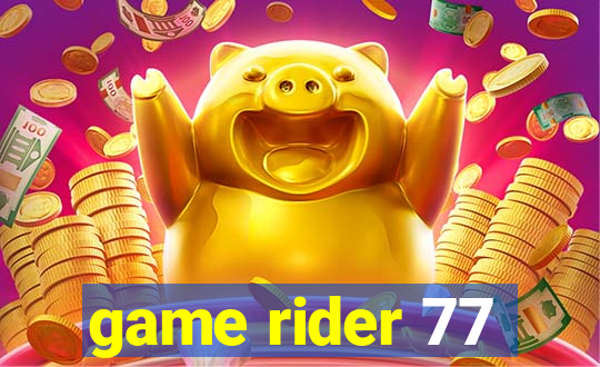 game rider 77