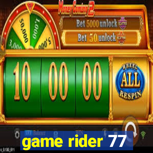 game rider 77