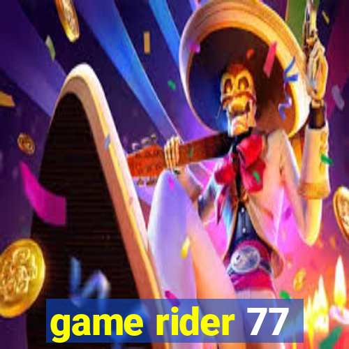 game rider 77