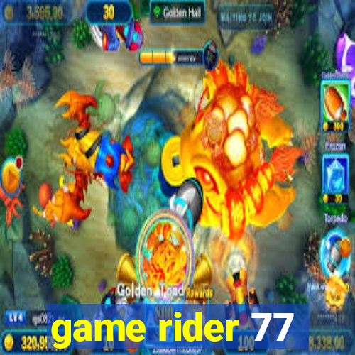 game rider 77