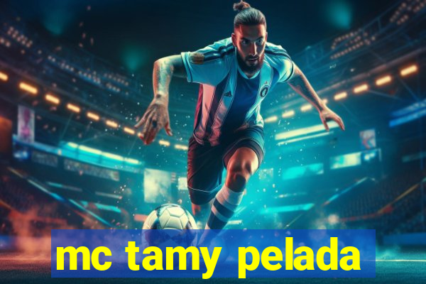 mc tamy pelada