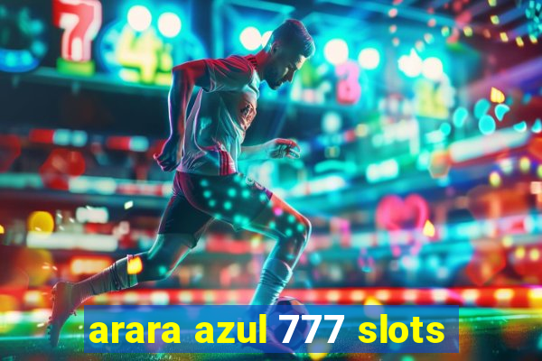 arara azul 777 slots