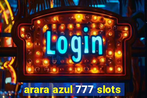 arara azul 777 slots