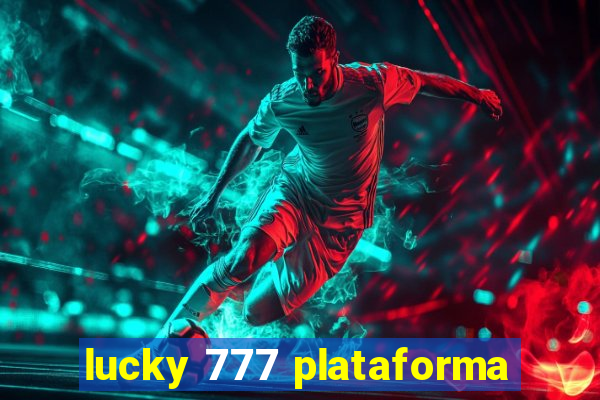 lucky 777 plataforma