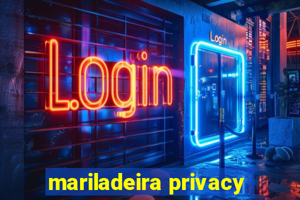 mariladeira privacy