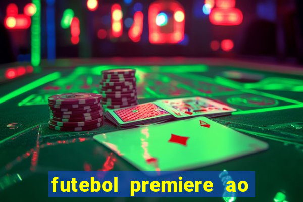 futebol premiere ao vivo gratis