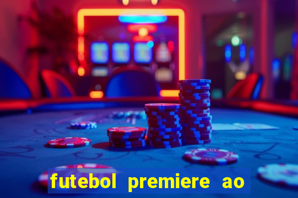 futebol premiere ao vivo gratis