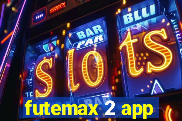 futemax 2 app