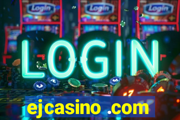 ejcasino .com