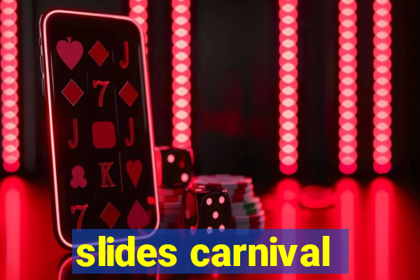 slides carnival