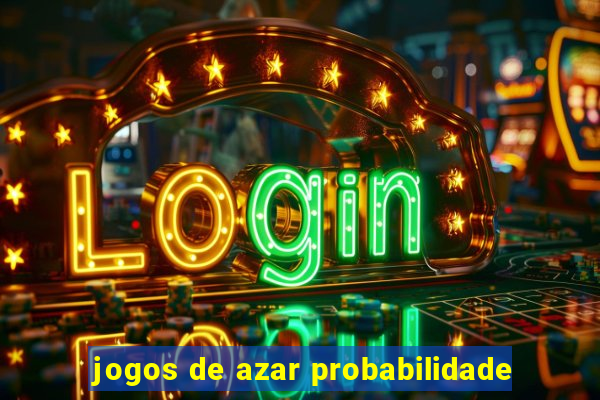 jogos de azar probabilidade