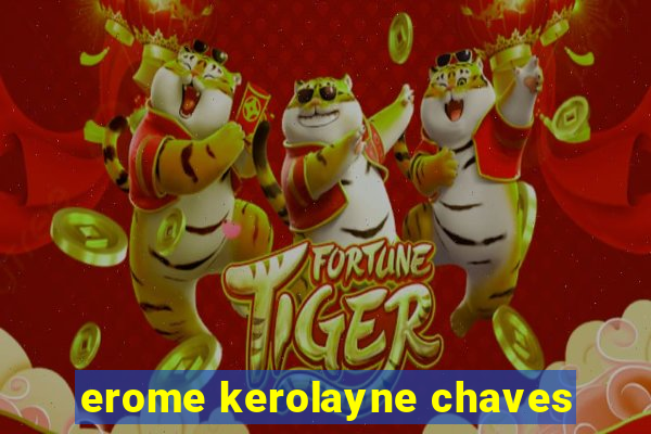 erome kerolayne chaves