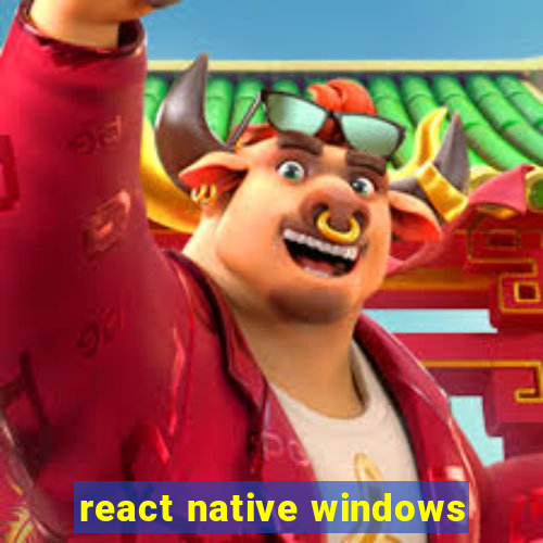 react native windows