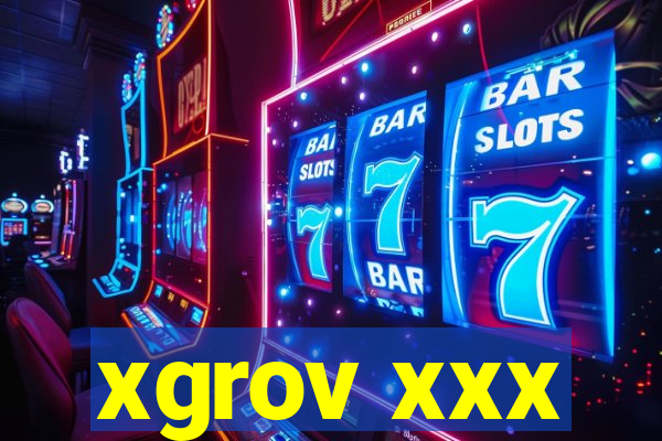 xgrov xxx