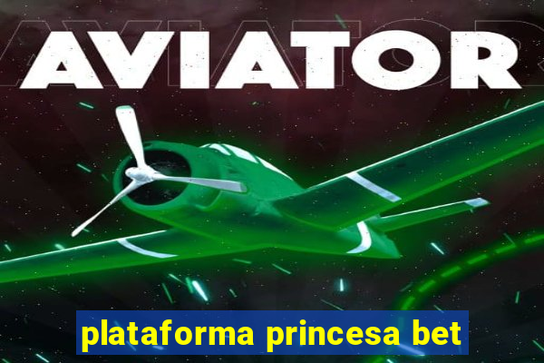 plataforma princesa bet