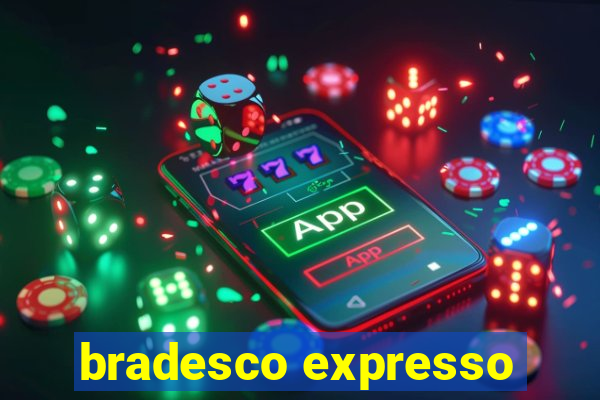 bradesco expresso