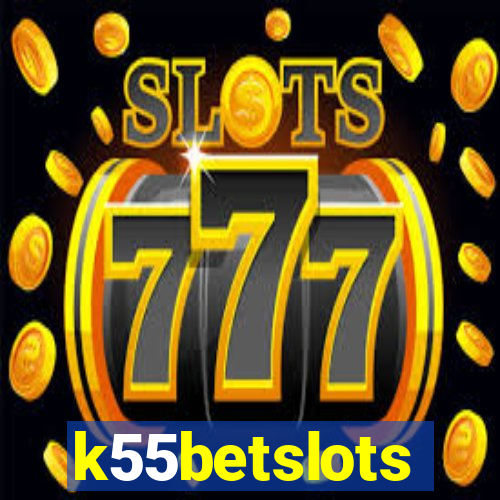 k55betslots