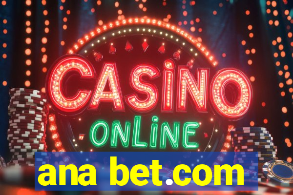 ana bet.com