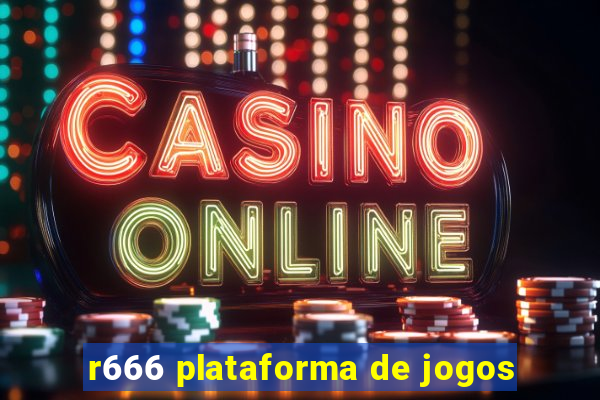 r666 plataforma de jogos